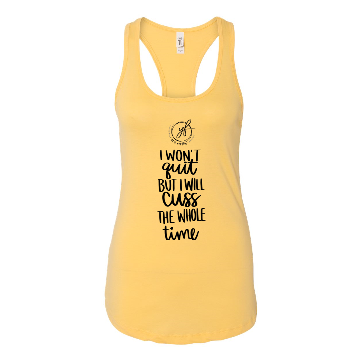 YOLO FITTED'S "I WON'T QUIT..." WOMEN'S RACER BACK TANK - Yolofitted