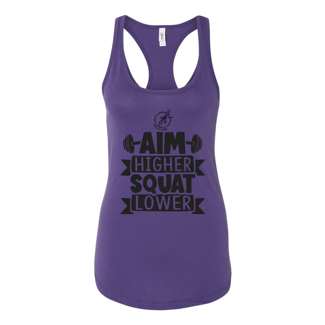 YOLO FITTED'S "AIM HIGH, SQUAT LOWER" WOMEN'S RACER BACK TANK - Yolofitted
