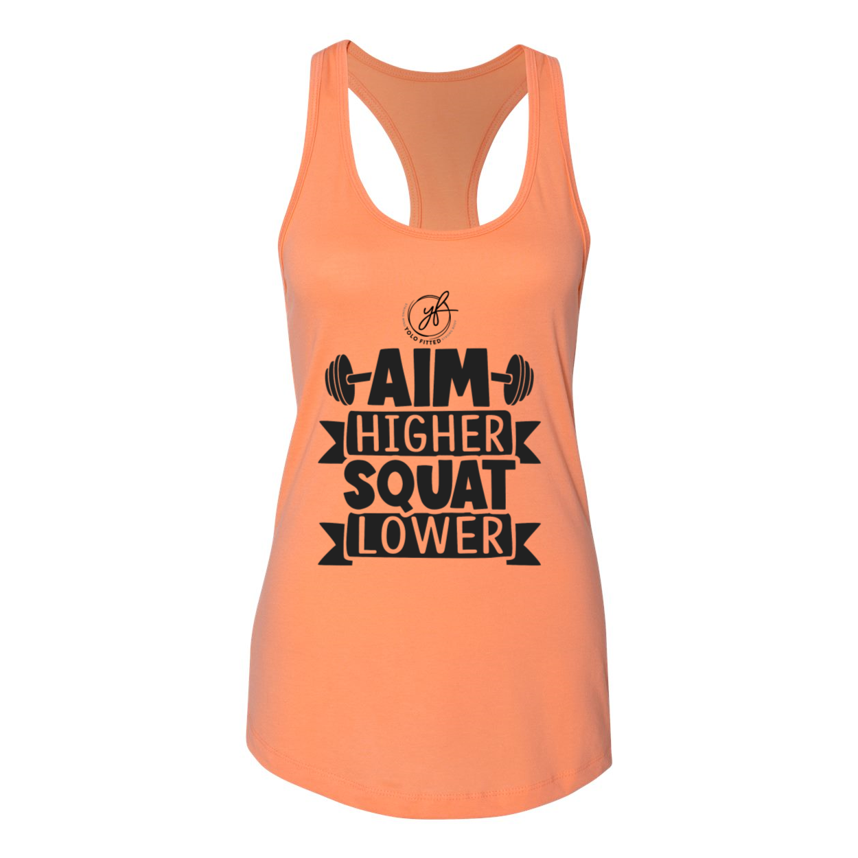 YOLO FITTED'S "AIM HIGH, SQUAT LOWER" WOMEN'S RACER BACK TANK - Yolofitted