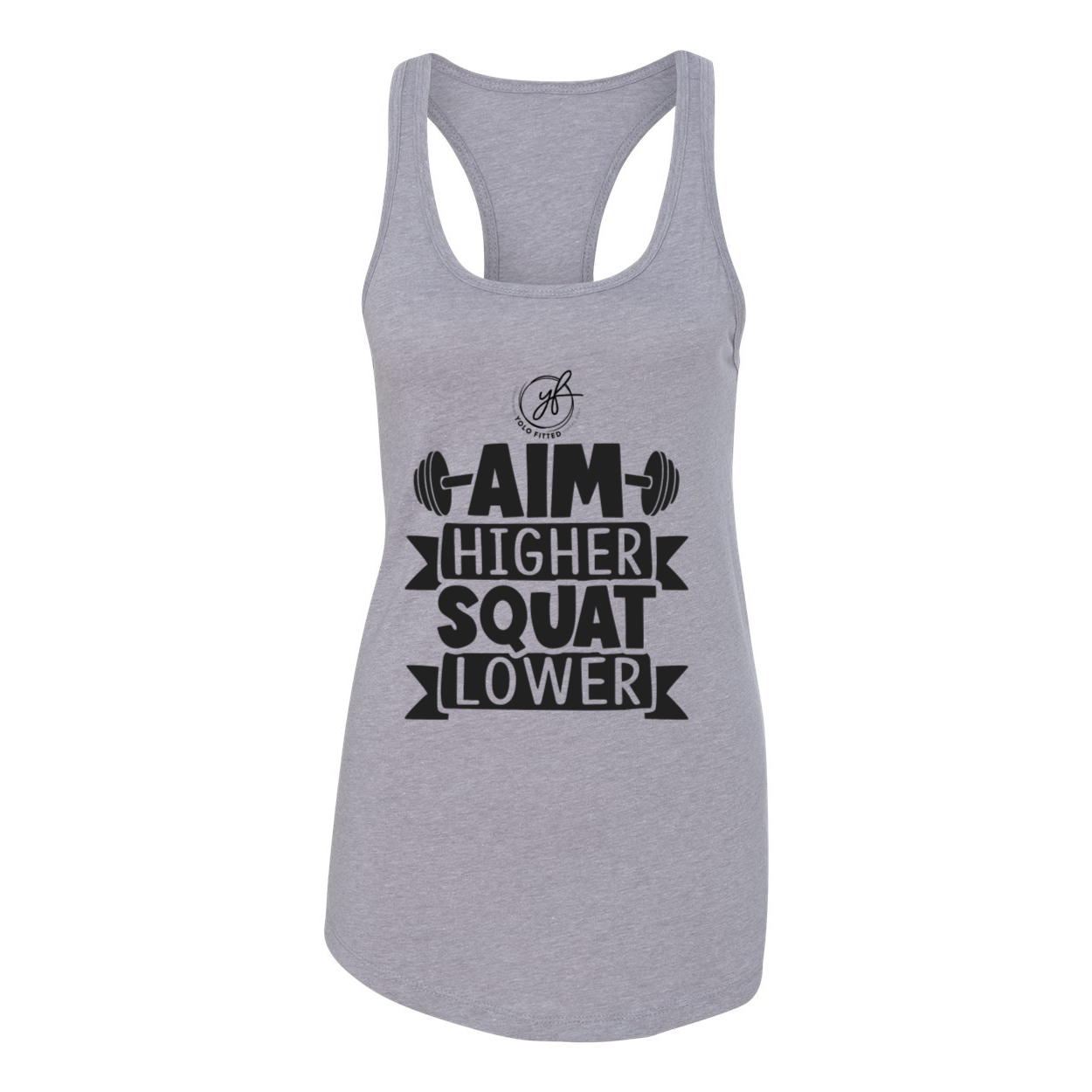 YOLO FITTED'S "AIM HIGH, SQUAT LOWER" WOMEN'S RACER BACK TANK - Yolofitted
