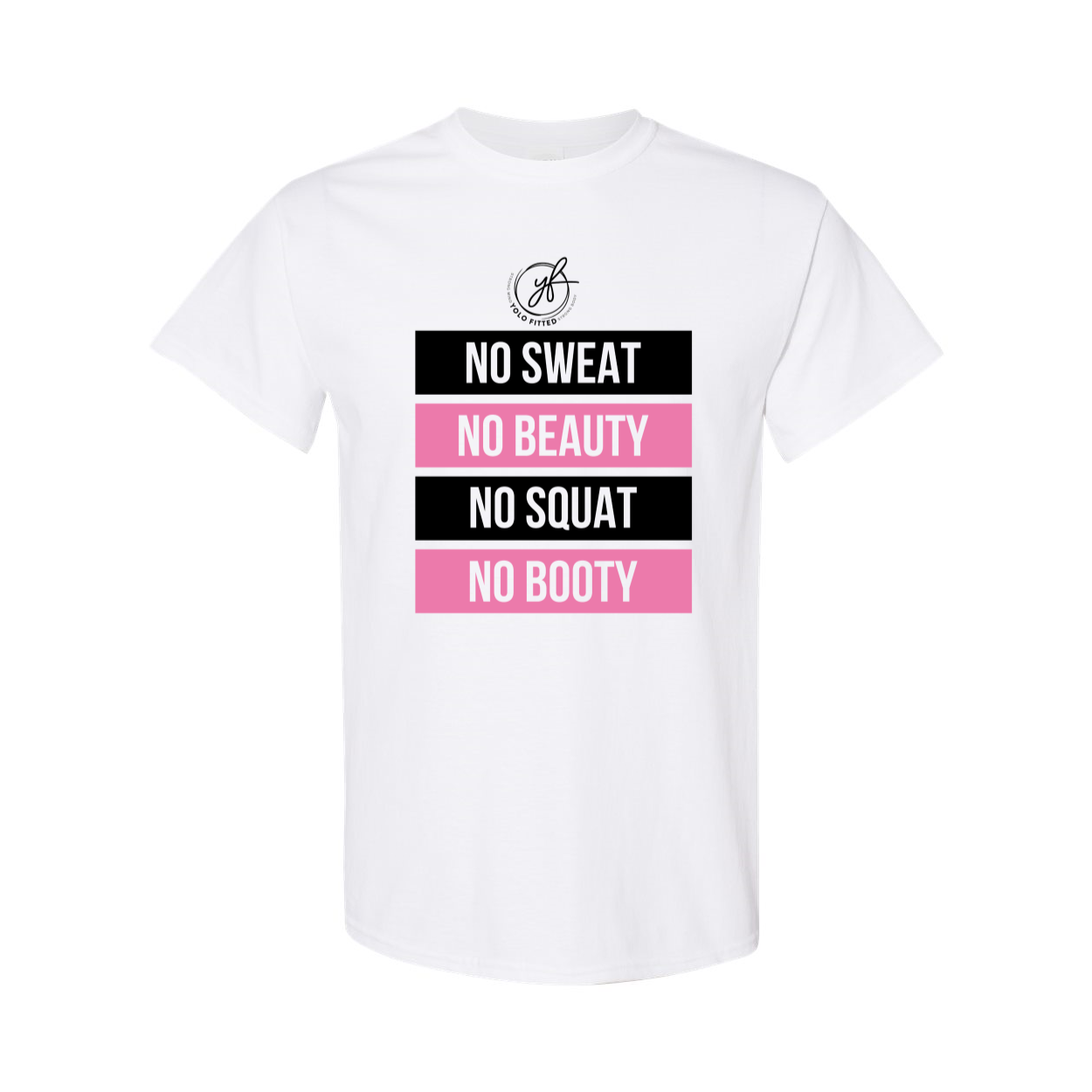 NO SWEAT, NO BEAUTY, NO SQUAT NO BOOTY YOLO FITTED WOMEN'S TEE - Yolofitted