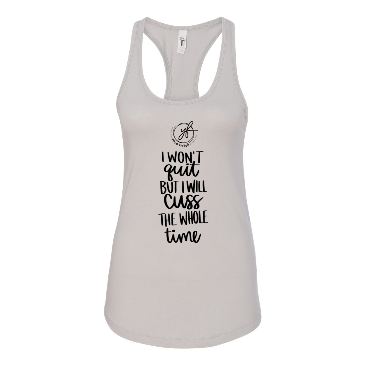 YOLO FITTED'S "I WON'T QUIT..." WOMEN'S RACER BACK TANK - Yolofitted