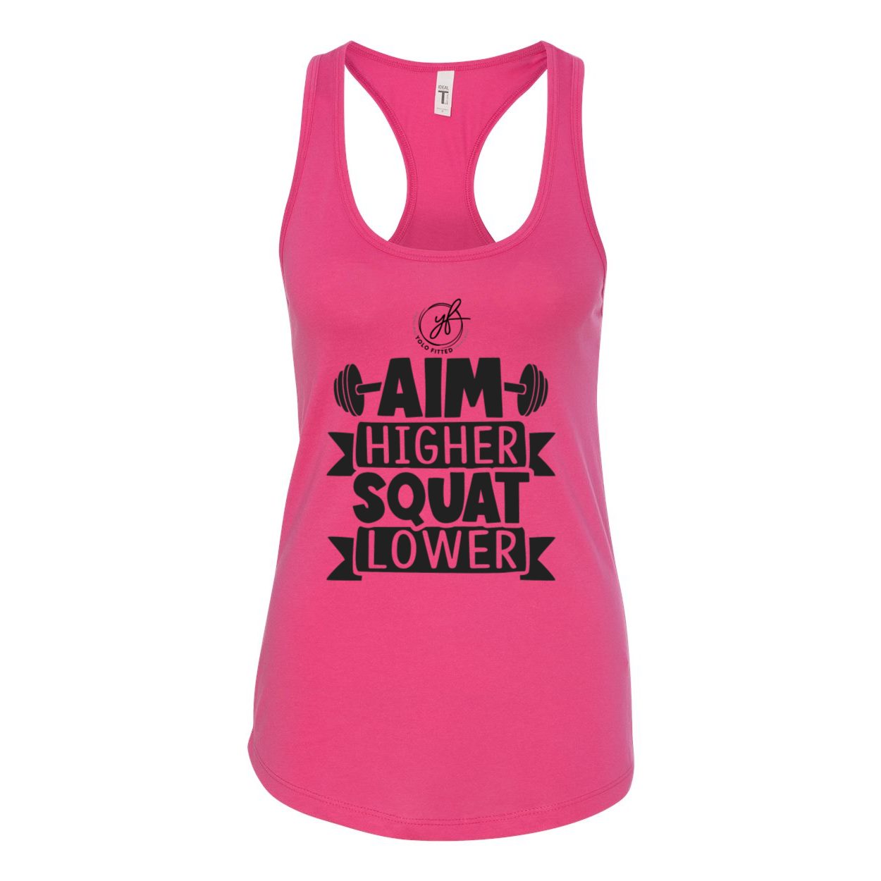 YOLO FITTED'S "AIM HIGH, SQUAT LOWER" WOMEN'S RACER BACK TANK - Yolofitted