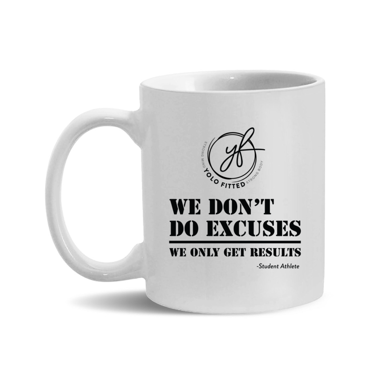 WE DON'T DO EXCUSES YOLO FITTED STUDENT ATHLETE MUG - Yolofitted