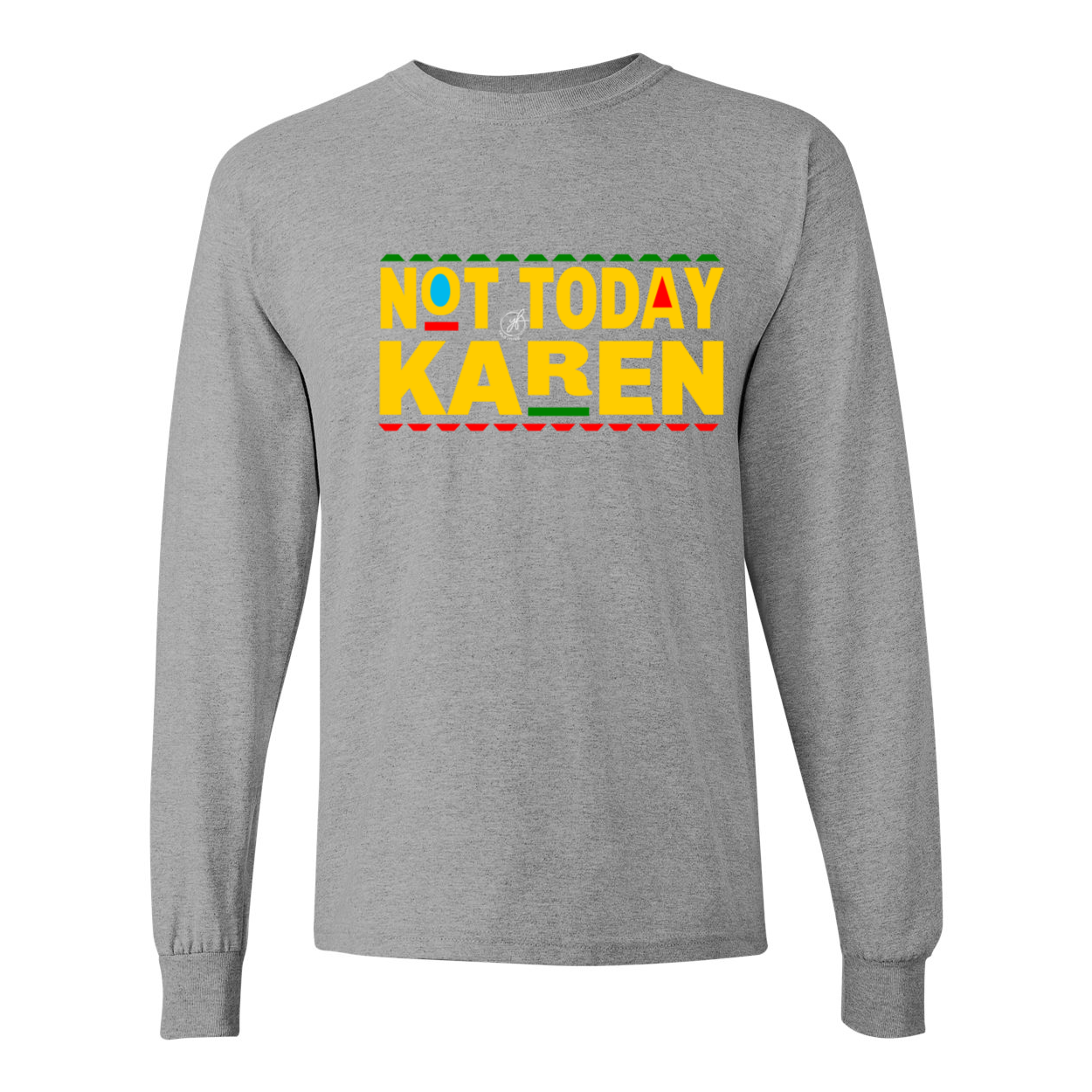 YOLO FITTED UNISEX "NOT TODAY KAREN" LS TEE