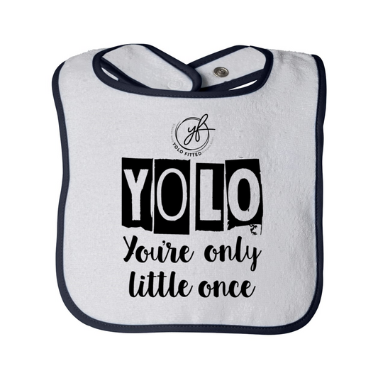 YOUR'E ONLY LITTLE ONCE BABY BIB - Yolofitted