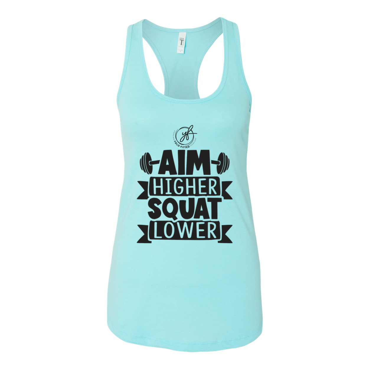 YOLO FITTED'S "AIM HIGH, SQUAT LOWER" WOMEN'S RACER BACK TANK - Yolofitted
