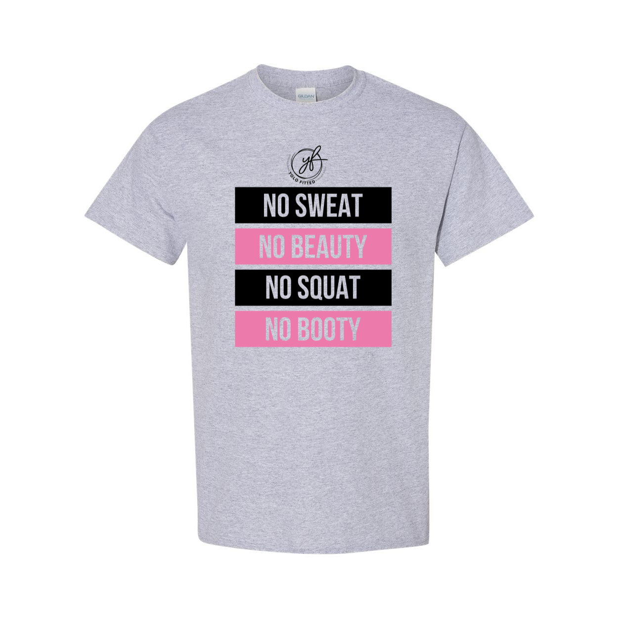 NO SWEAT, NO BEAUTY, NO SQUAT NO BOOTY YOLO FITTED WOMEN'S TEE - Yolofitted