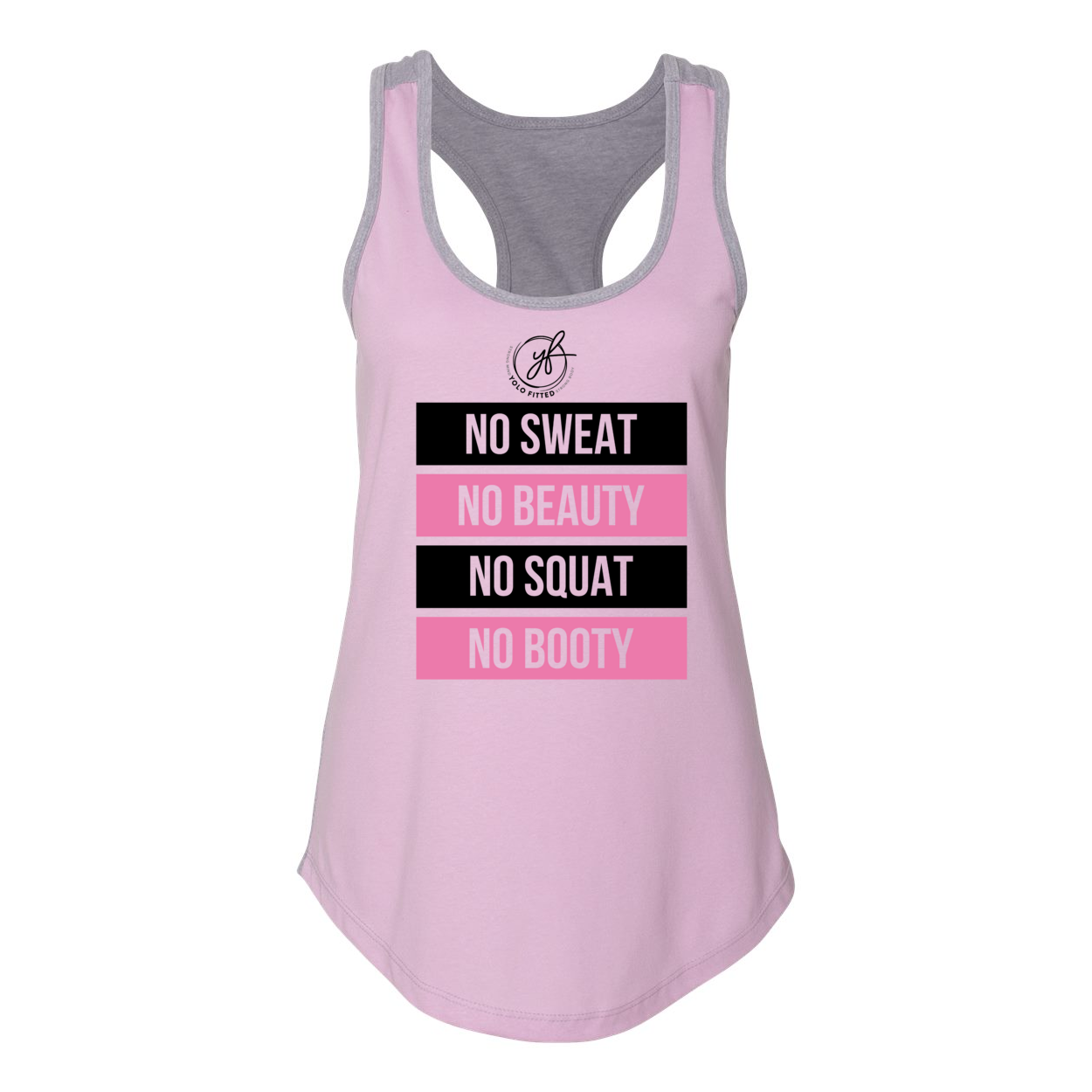 YOLO FITTED'S Women's NO SWEAT, NO BEAUTY, NO SQUAT, NO BOOTY" RACER BACK TANK