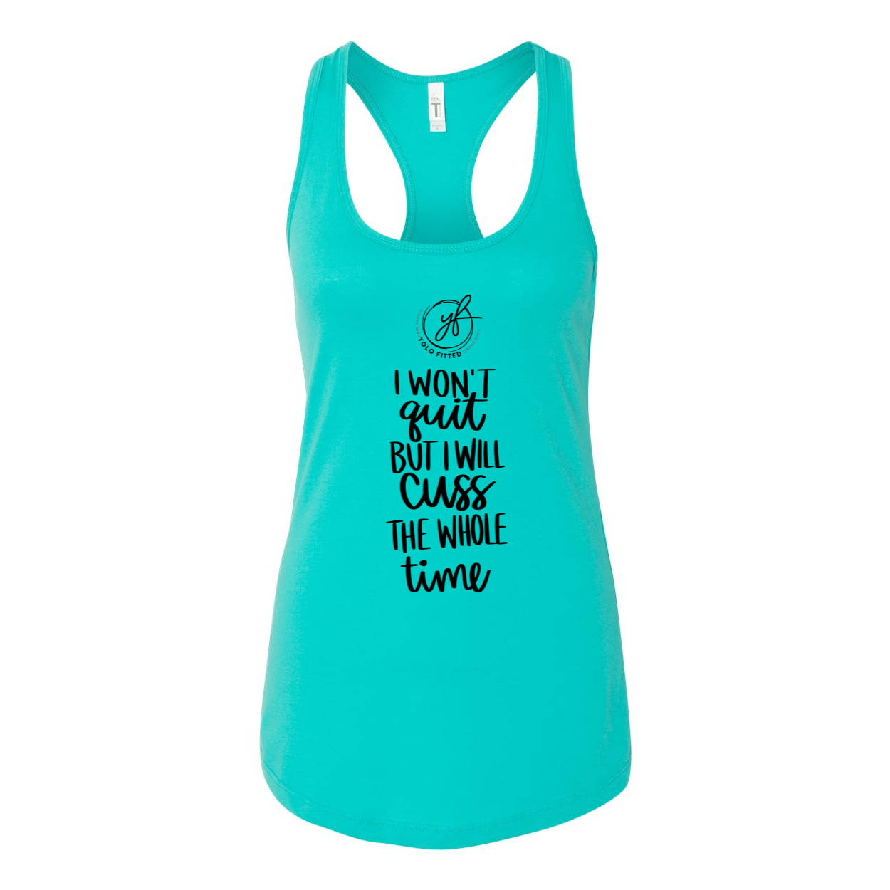 YOLO FITTED'S "I WON'T QUIT..." WOMEN'S RACER BACK TANK - Yolofitted