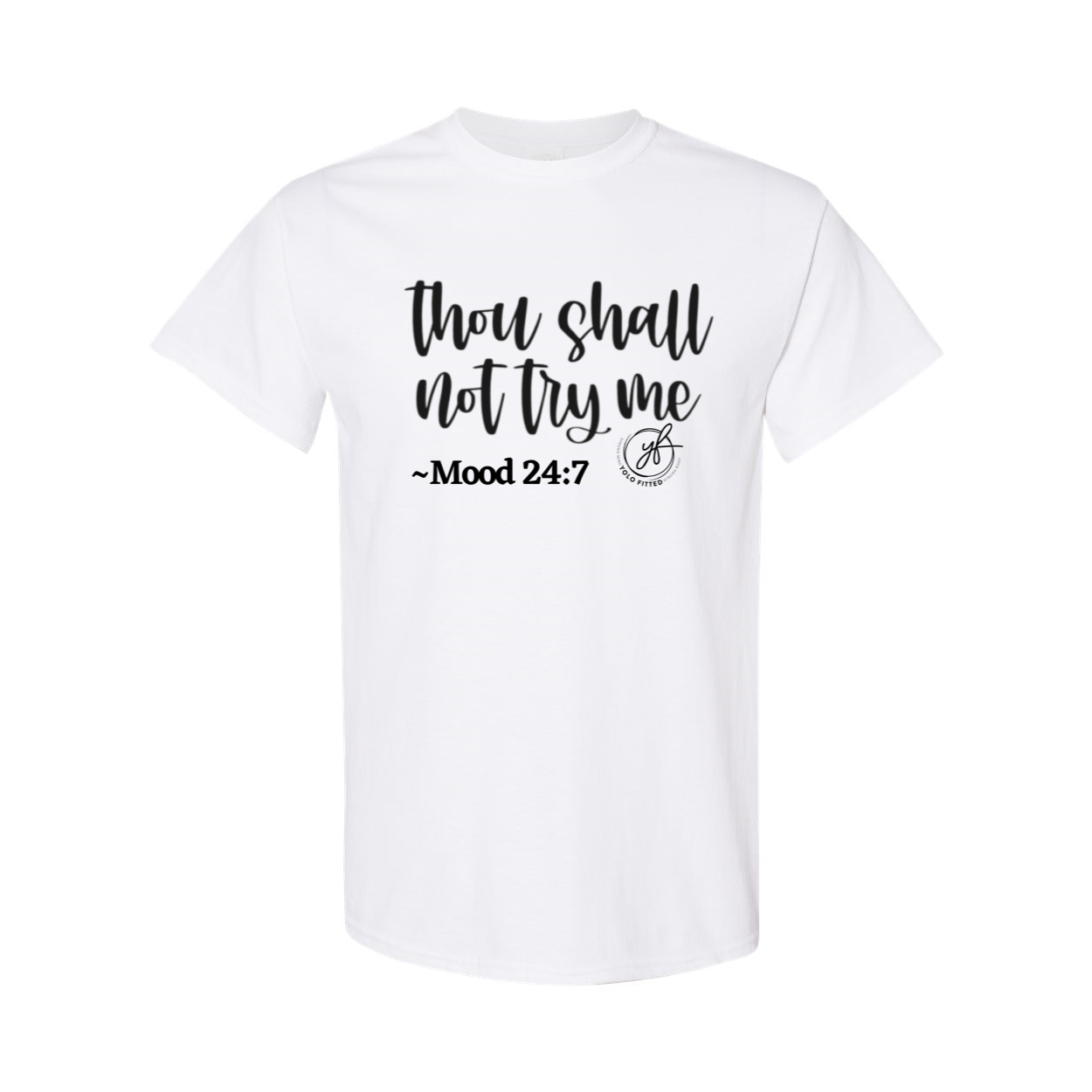 YOLO FITTED'S "THOU SHALL NOT TRY ME" UNISEX TEE - Yolofitted