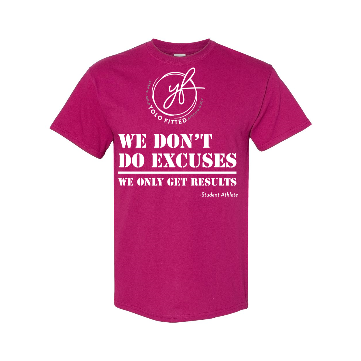 YOLO FITTED "WE DON'T DO EXCUSES" STUDENT ATHLETE T-SHIRT - Yolofitted