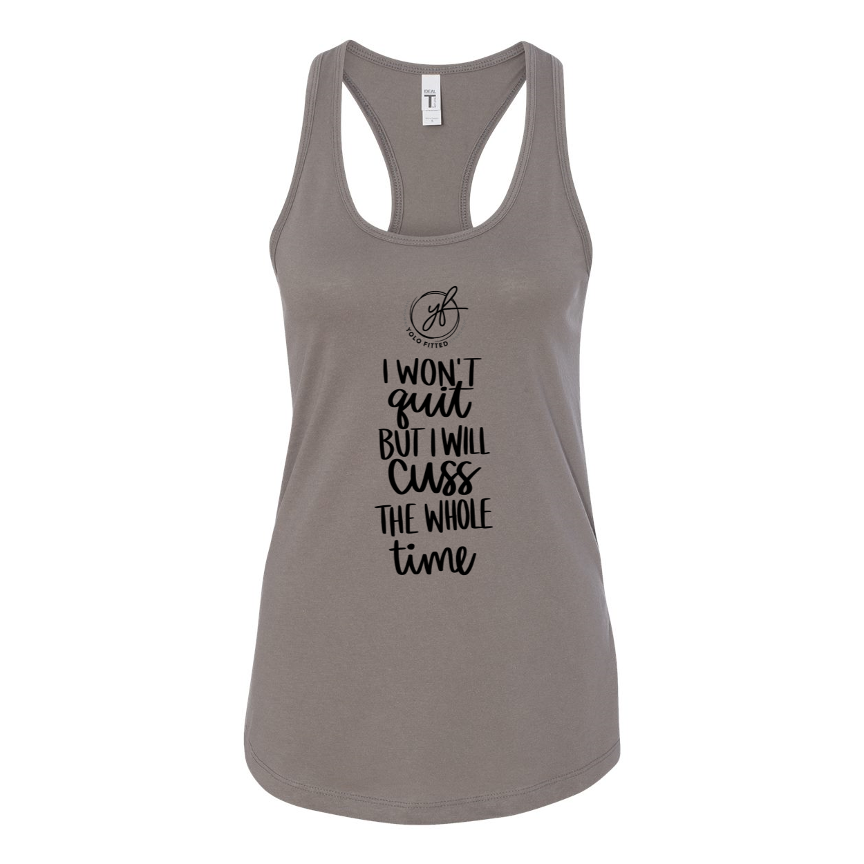 YOLO FITTED'S "I WON'T QUIT..." WOMEN'S RACER BACK TANK - Yolofitted