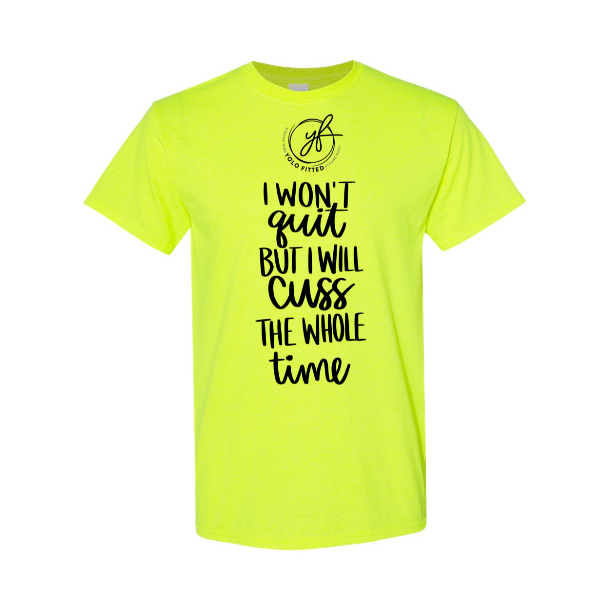 YOLO FITTED I WON'T QUIT UNISEX TEE - Yolofitted