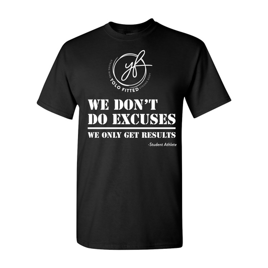 YOLO FITTED "WE DON'T DO EXCUSES" STUDENT ATHLETE T-SHIRT - Yolofitted