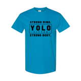 YOLO FITTED'S UNISEX "BOLD, STRONG MIND STRONG BODY" TEE