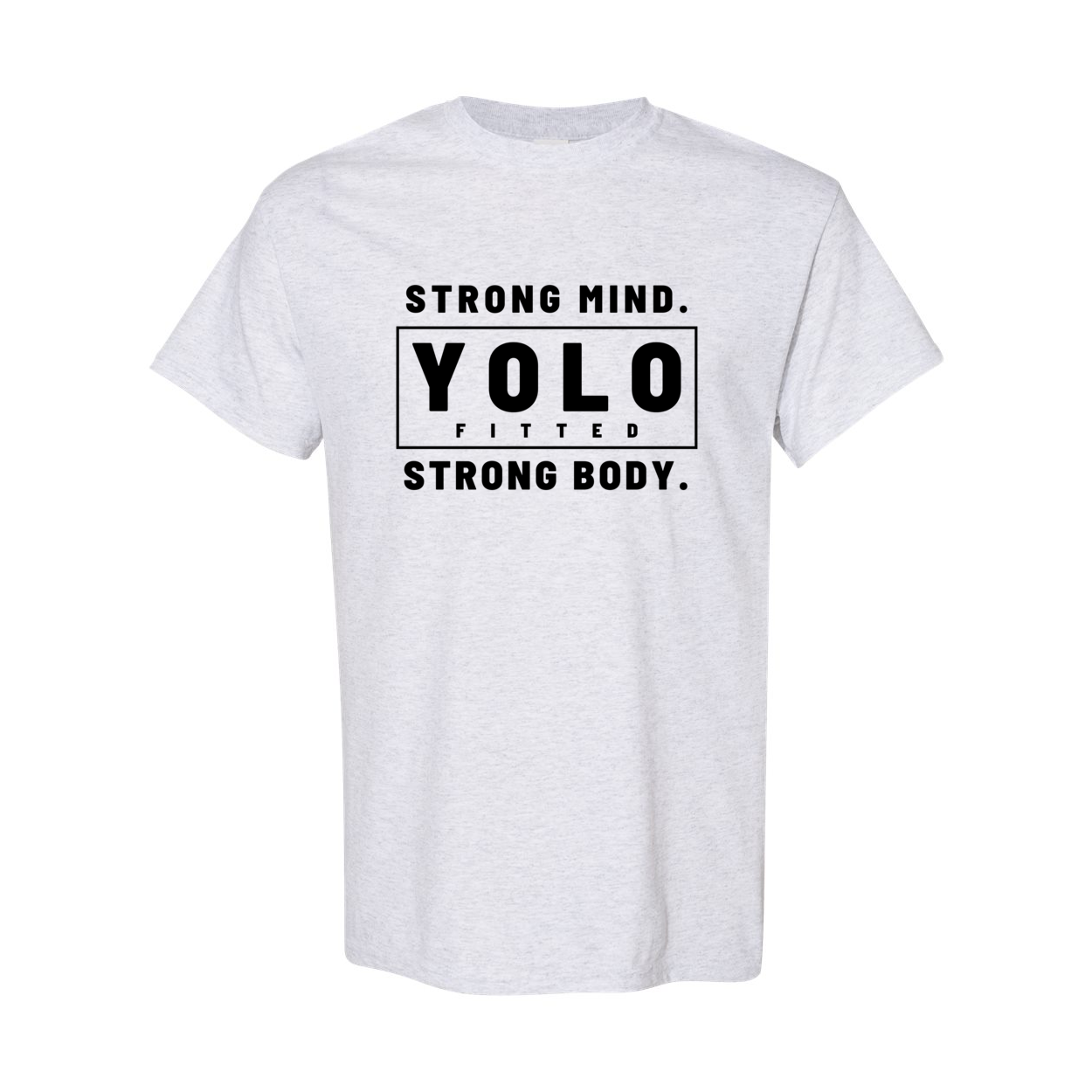 YOLO FITTED'S UNISEX "BOLD, STRONG MIND STRONG BODY" TEE