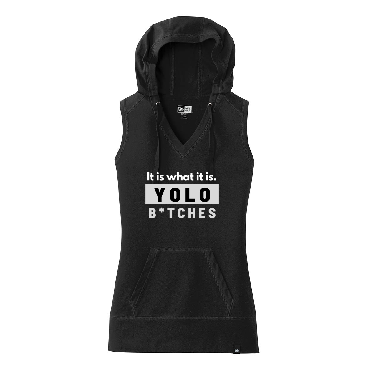 YOLO FITTED WOMEN'S " YOLO B*TCHES, IT IS WHAT IT IS" HOODIE TANK