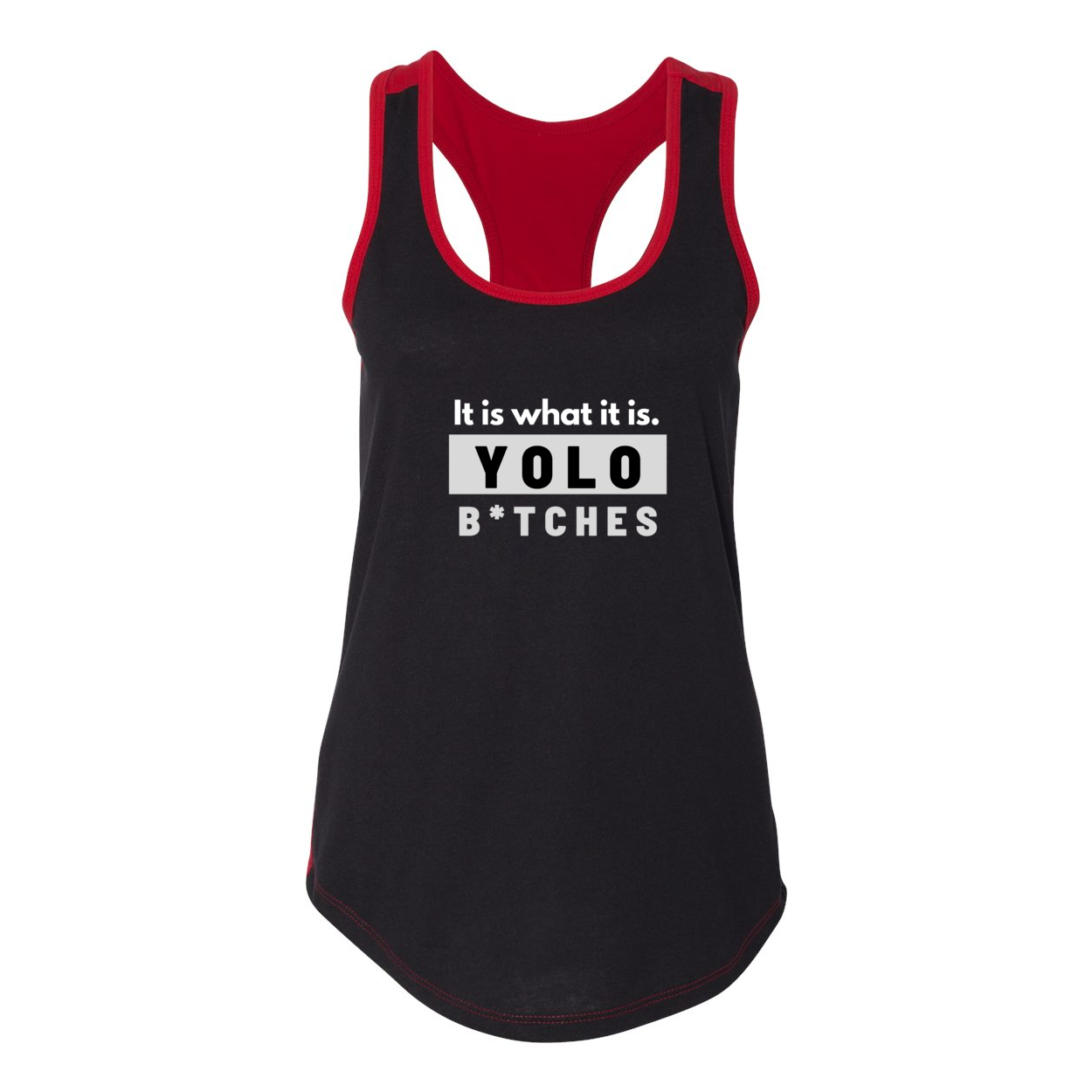 YOLO FITTED's " YOLO B*TCHES, IT IS WHAT IT IS" COLOR BLOCK RACER BACK TANK