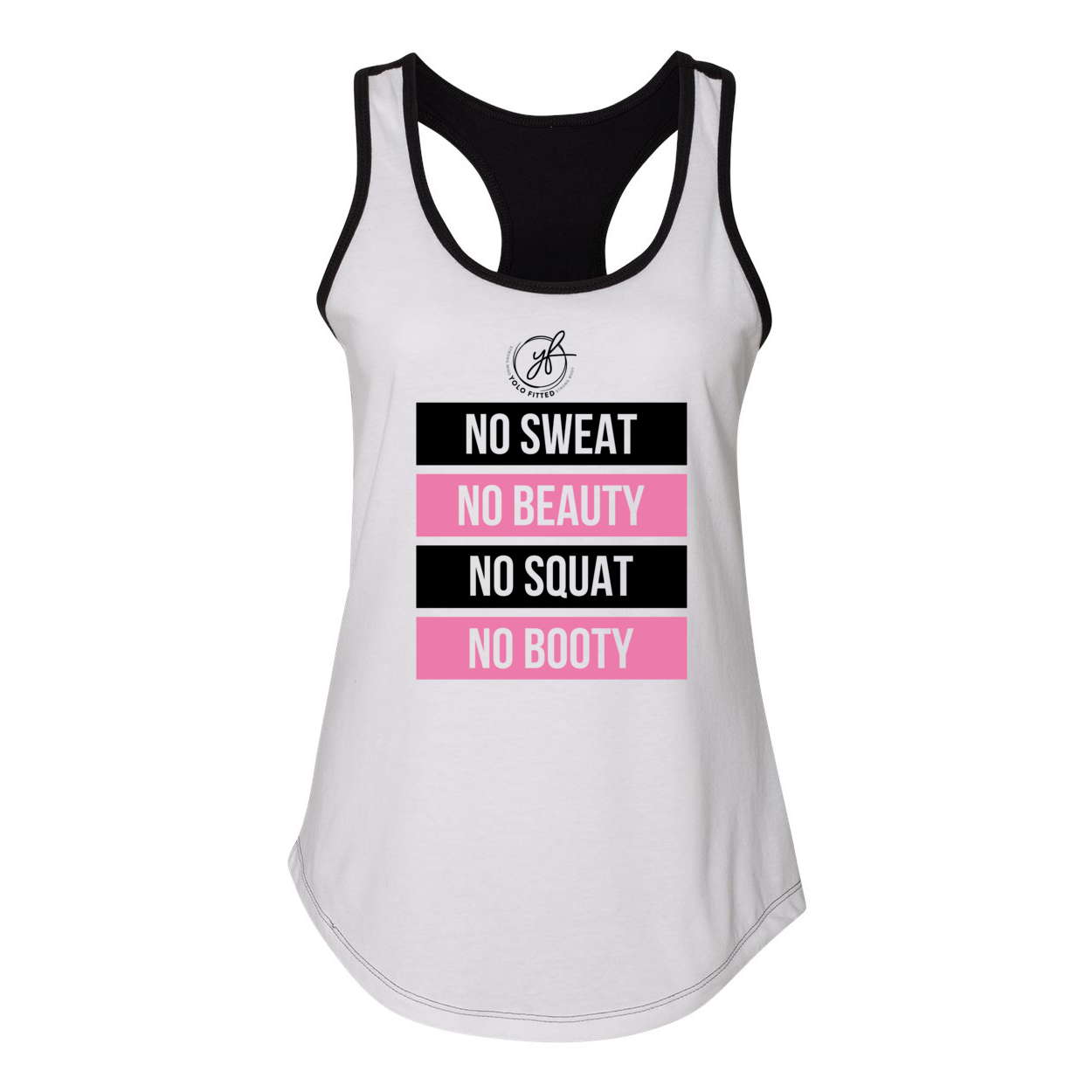 YOLO FITTED'S Women's NO SWEAT, NO BEAUTY, NO SQUAT, NO BOOTY" RACER BACK TANK